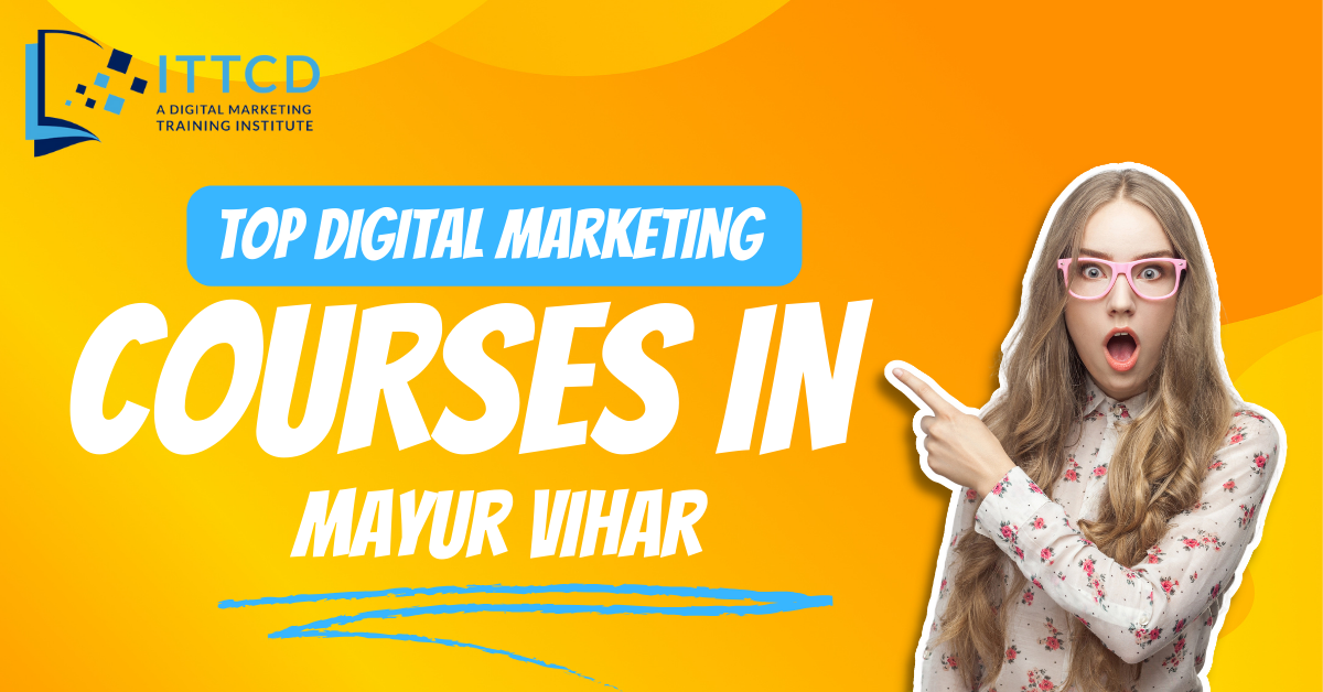 Digital Marketing Courses In Mayur Vihar
