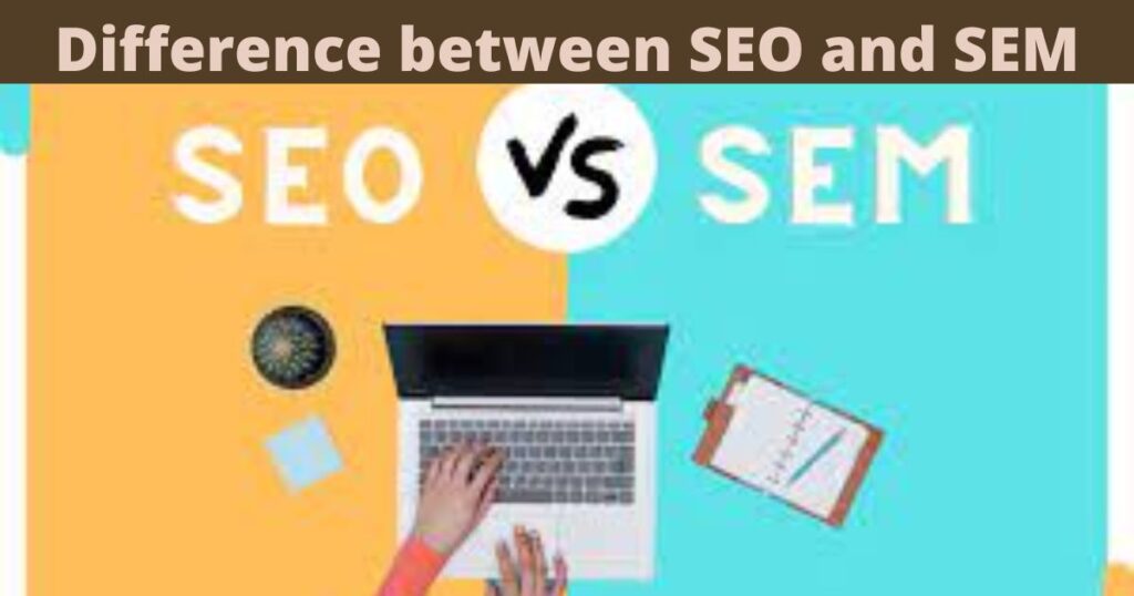 Difference Between SEO and SEM