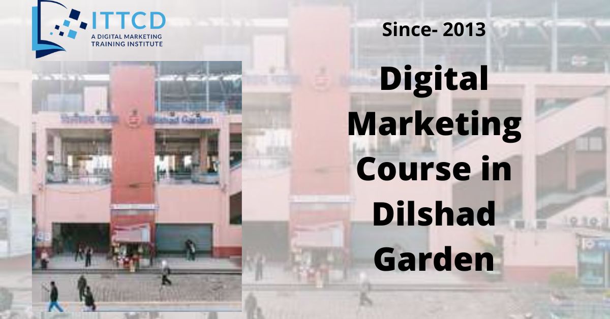 Digital Marketing Course in Dilshad Garden