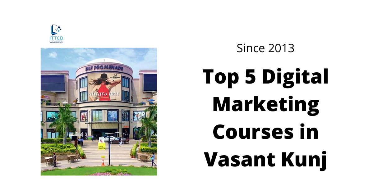 Digital Marketing Courses in Vasant Kunj.