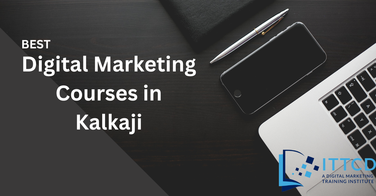 Digital Marketing Courses in Kalkaji