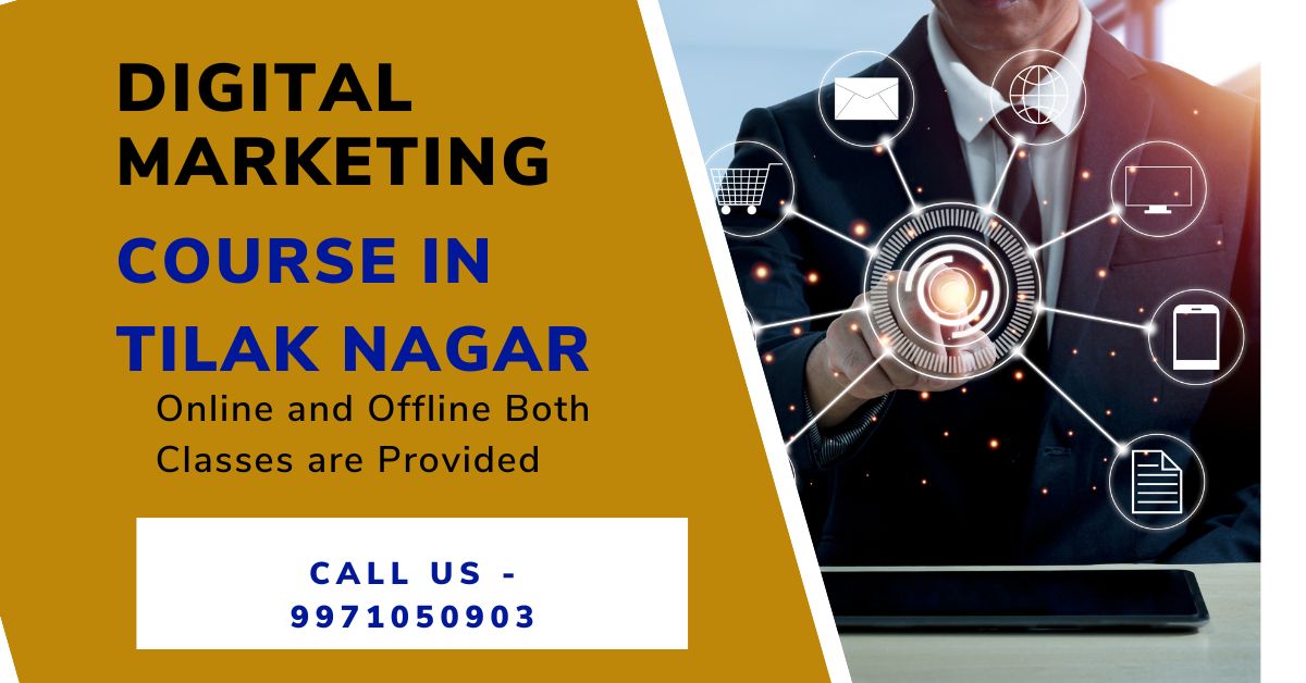 Top Online Digital Marketing Course in Tilak Nagar with Job Placement in 2024