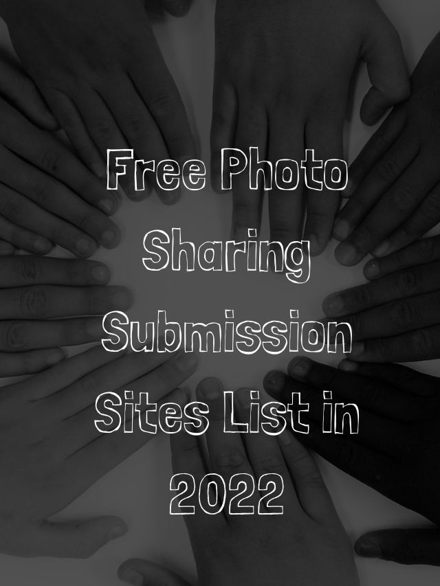 Free Photo Sharing Submission Sites List in 2022