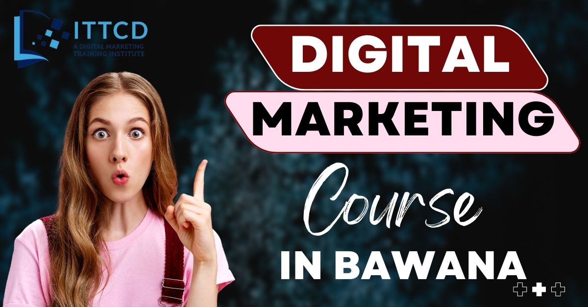 Digital Marketing course In Bawana