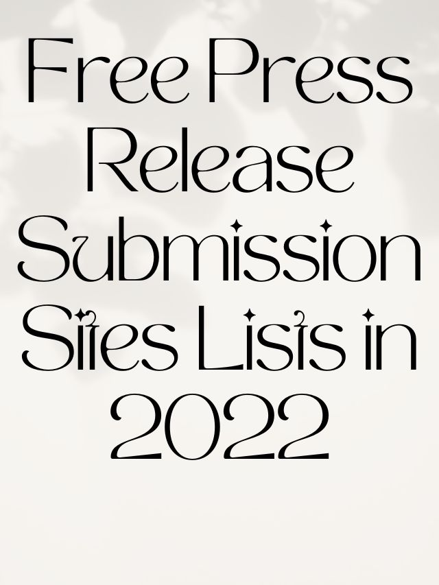 Free Press Release Submission Sites Lists in 2022