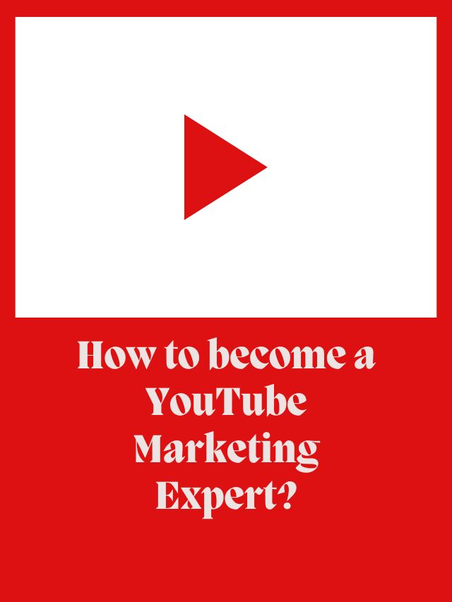 How to become a YouTube Marketing Expert?