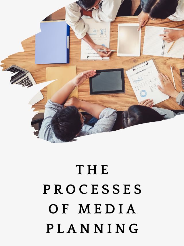 The Processes Of Media Planning