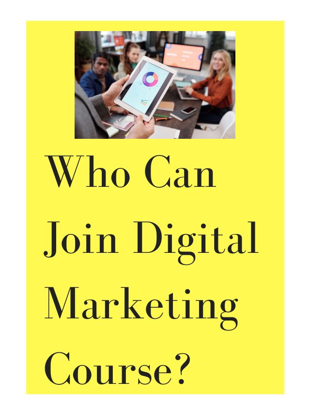 Who Can Join Digital Marketing Course?
