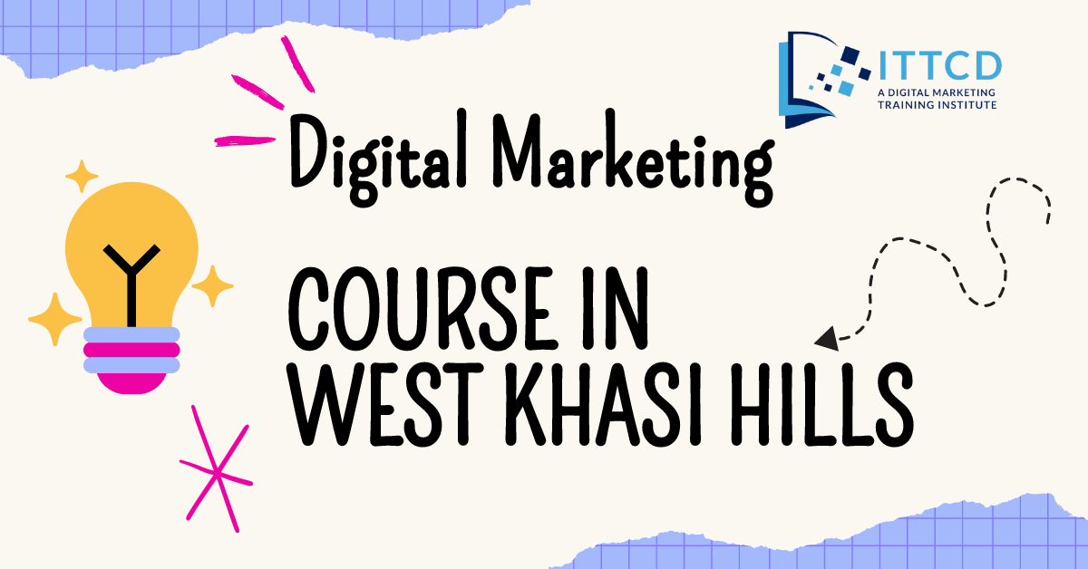 Digital Marketing Course in West Khasi Hills