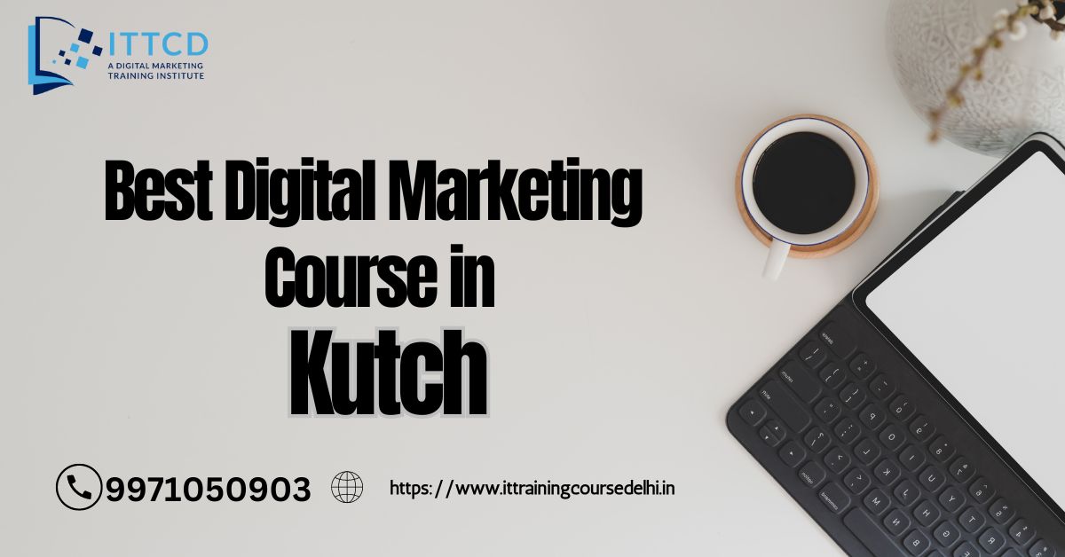 Digital Marketing Course in Kutch