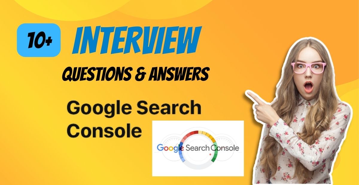 Google Search Console Interview Questions and Answers