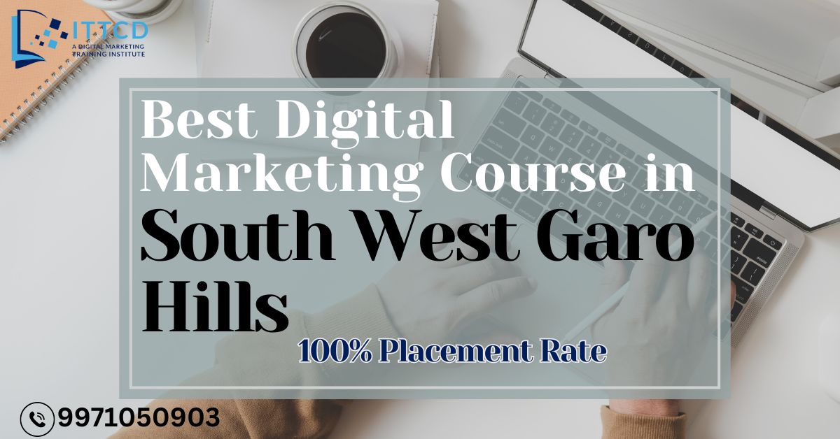 Digital Marketing Course in South West Garo Hills