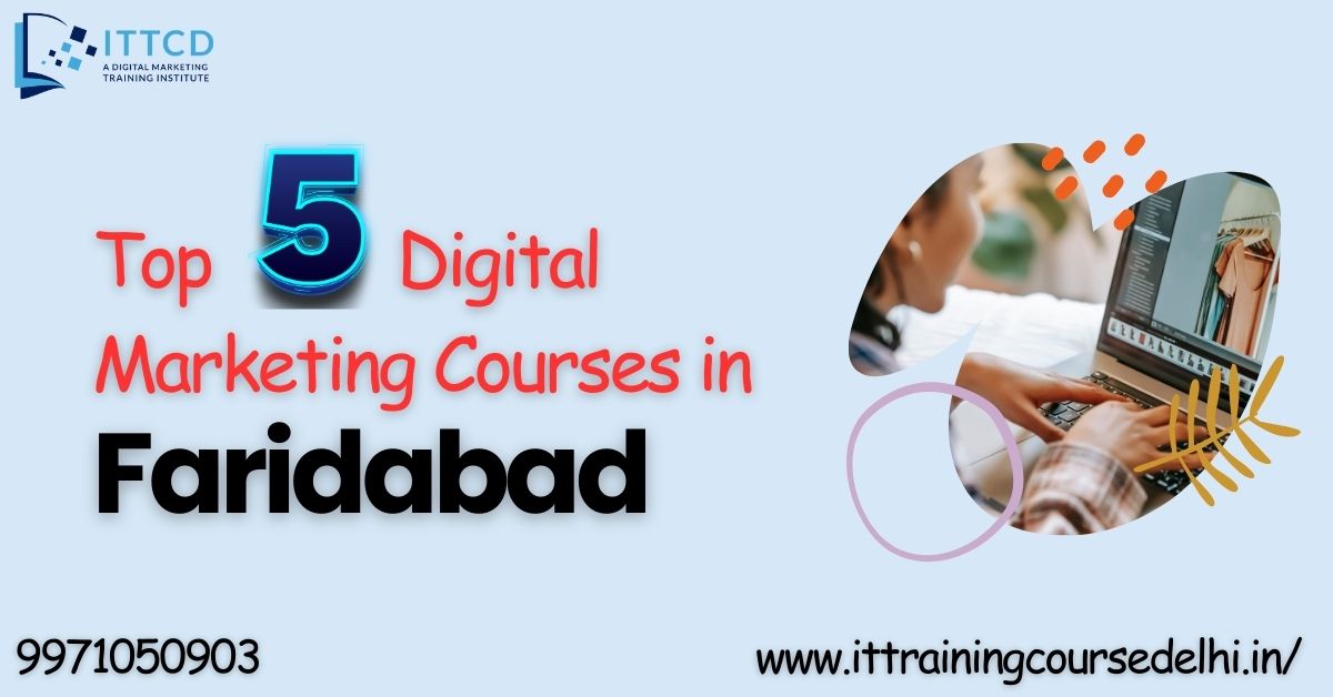 Top 5 Online Digital Marketing Courses in Faridabad