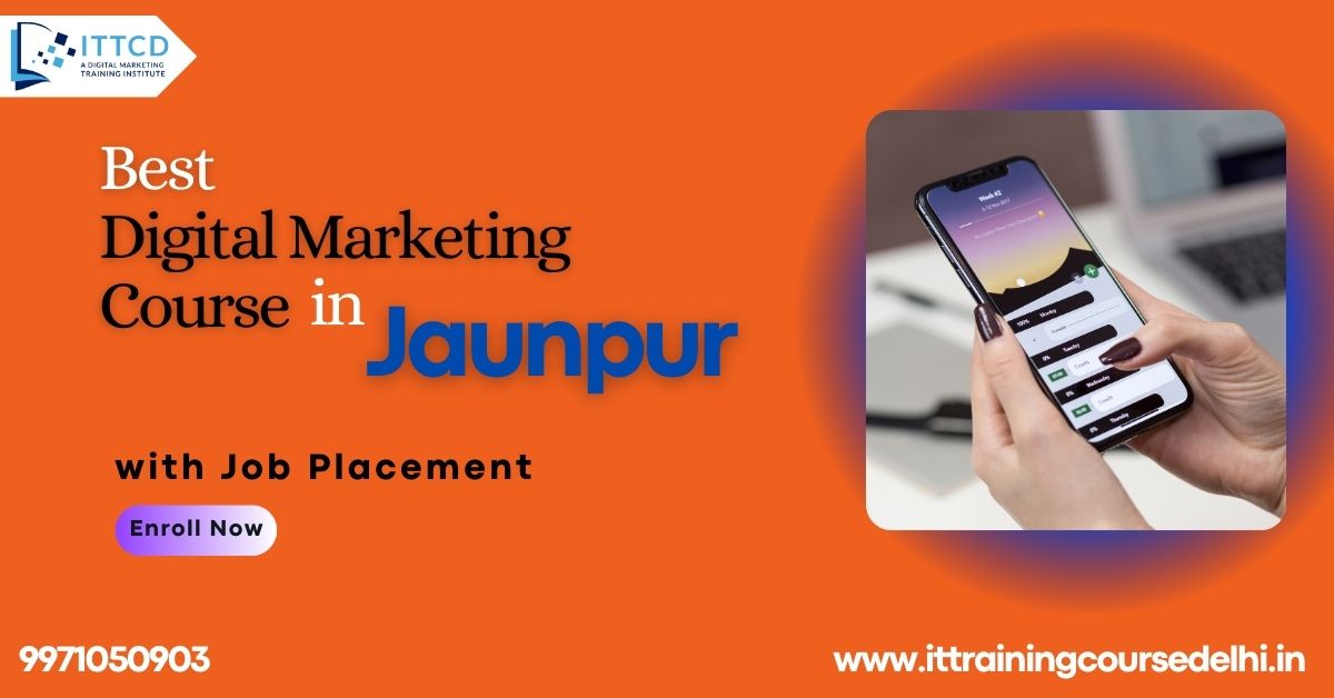 Best Online Digital Marketing Course in Jaunpur with Job Placement in 2024