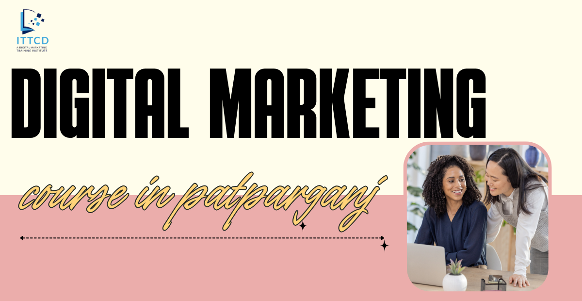 Digital Marketing Course in Patparganj